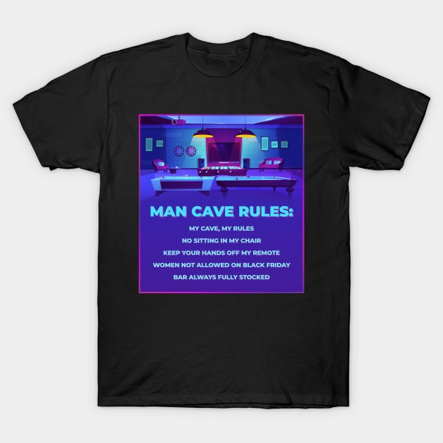 Man Cave Rules Funny Man space Design T-Shirt by creative